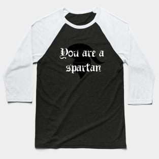 You are a spartan Baseball T-Shirt